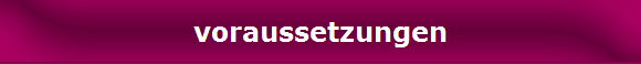 voraussetzungen